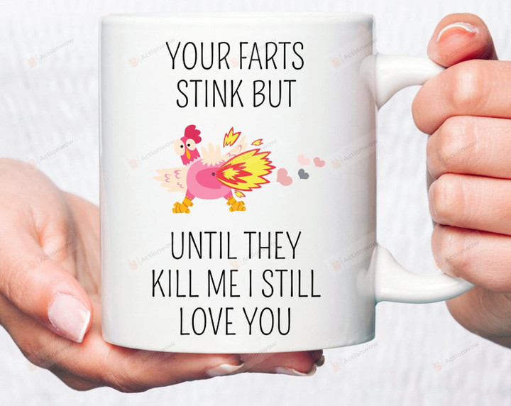 Your Farts Stink But I Still Love You Coffee Mug For Couple Love Husband Wife Boyfriend
