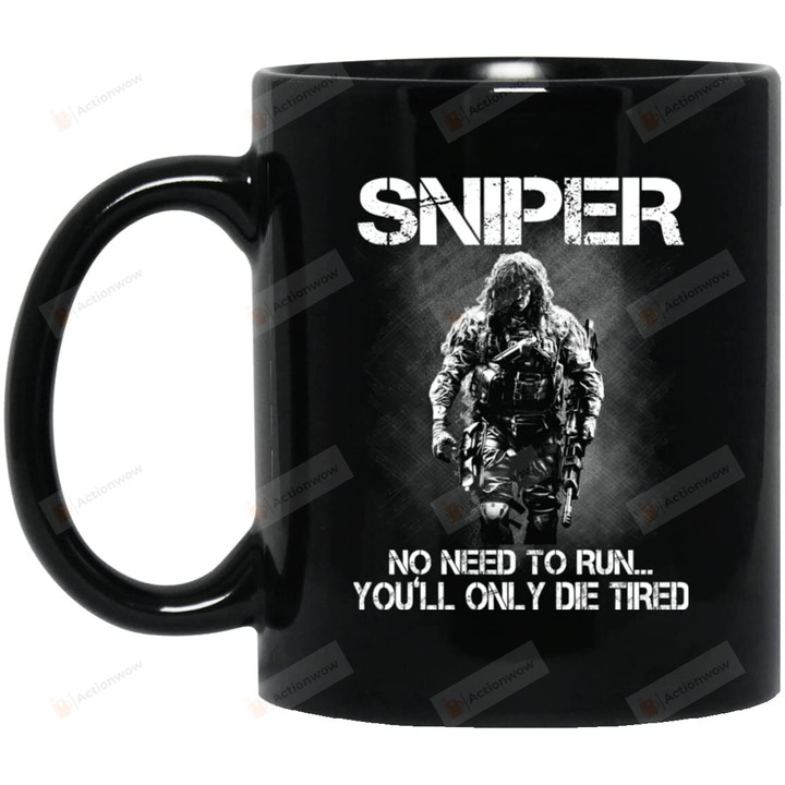 Sniper Mug No Need To Run Mug Soldier Coffee Cup Gifts For Sniper On July 4th Gifts Army Mug Veteran Gifts Army Retired Gifts Veteran Coffee Mug For Man Birthday Military Gifts Sniper Soldier Gifts