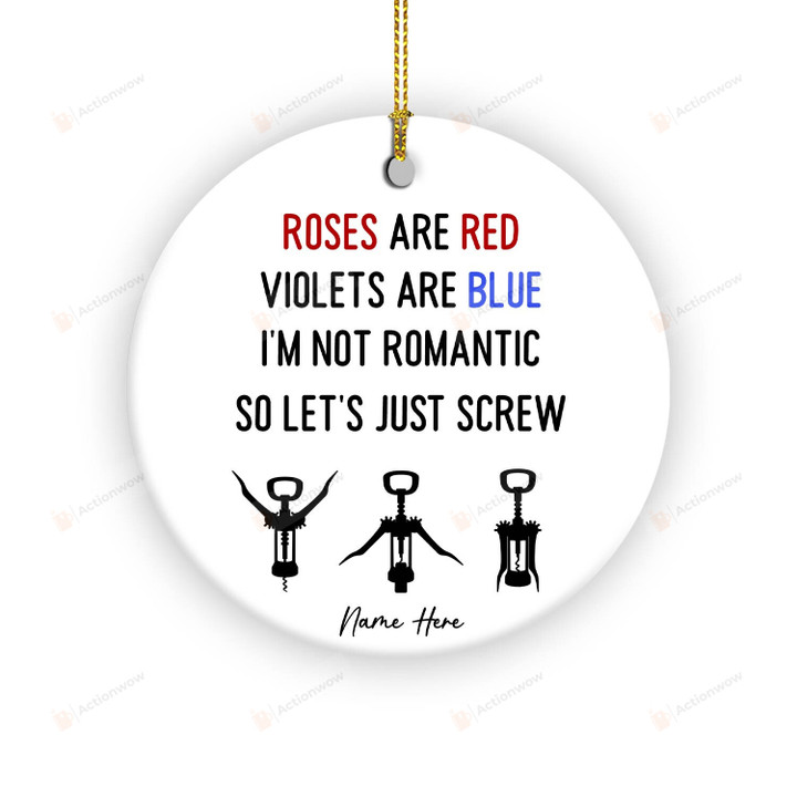 Roses Are Red Violets Are Blue I'm Not Romantic Ornaments, Funny Christmas Gifts For Family Friend