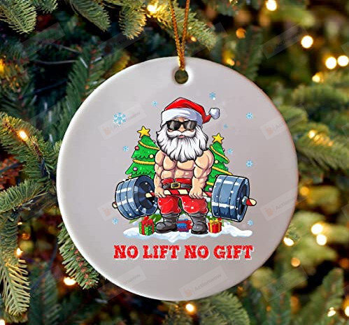 No Lift No Gift Christmas Ornaments Gifts, Funny Santa Ornaments, Christmas Gifts For Gymer Body Building Powerlifting