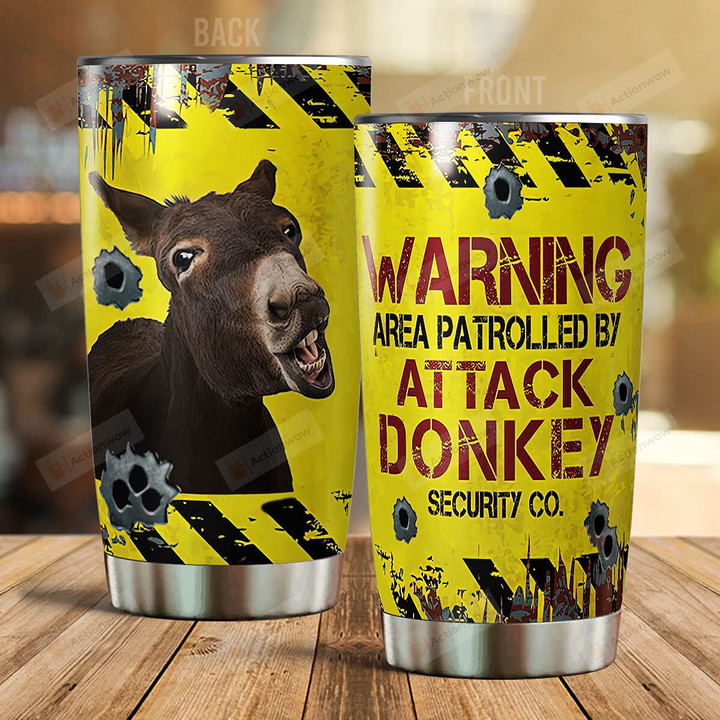 Warning Area Patrolled By Attack Donkey Steel Tumbler 20oz Tumbler For Donkey Lover