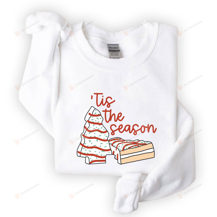 Tis The Season Christmas Tree Sweatshirt For Women, Christmas Tree Cakes Sweatshirt For Christmas