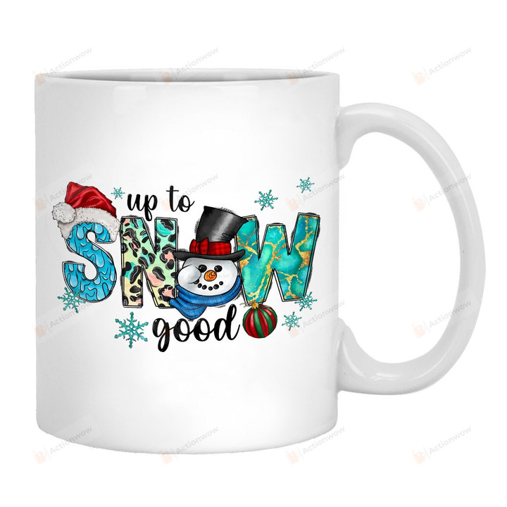Up To Snow Good Christmas Mug, Snowman Mug, Christmas Gifts For Women Men, Xmas Holiday Gifts