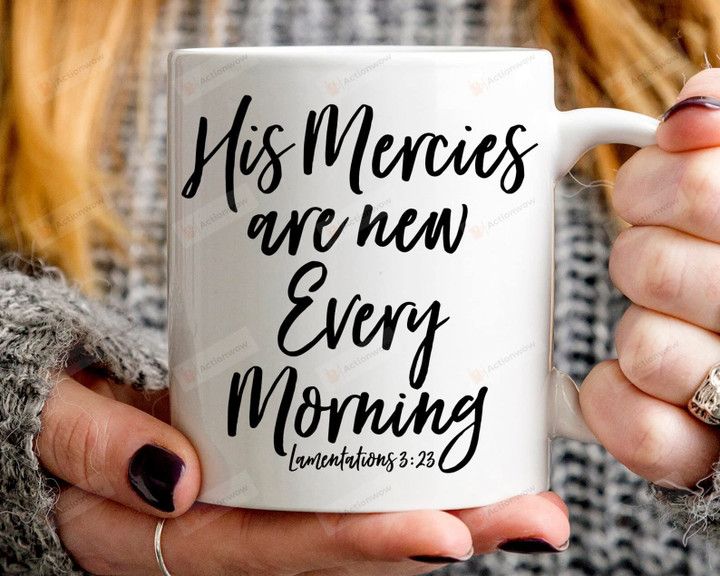 His Mercies Are New Every Morning Mug, Christian Coffee Mug, Bible Verse Mug, Bible Gift, Religious Gift, Christian Gifts For Women Men On Birthday Christmas, Double Sided Ceramic Mug