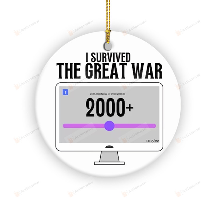 I Survived The Great War Ornament, Sarcastic Saying Ornament, Christmas Gifts For Mom Dad Best Friend