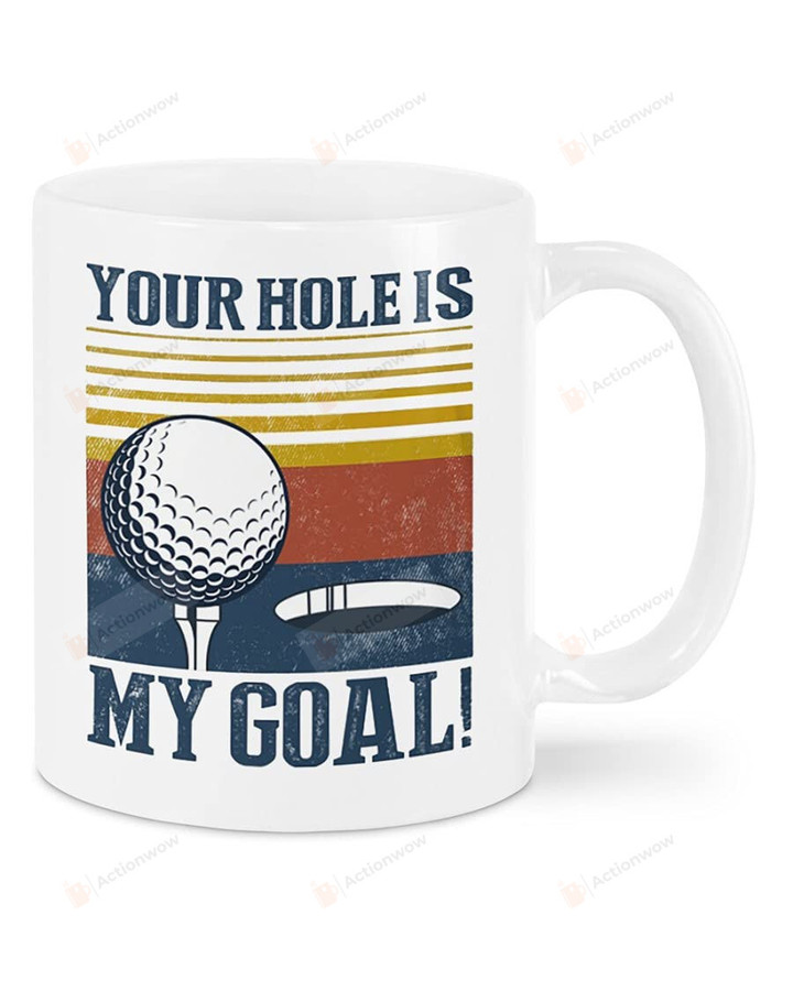 Your Hole Is My Goal Mugs Gifts For Family Best Friends Besties Mugs Gifts For Birthday Anniversary Coffee Mug Ceramic 11oz 15oz