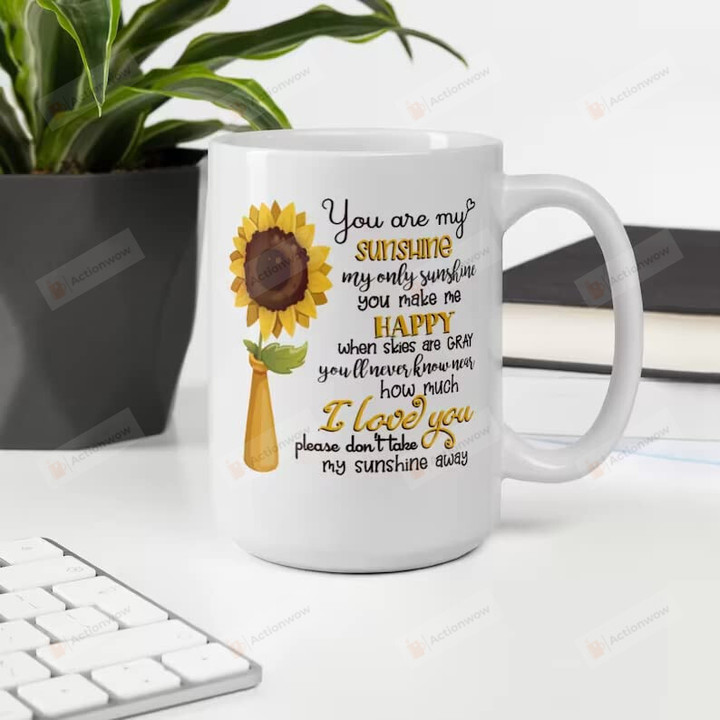 Sunflowers You Are My Sunshine My Only Sunshine Funny Mug For Friends Besties Bff Gift For Family Lovers Ceramic Mug Gift For Family Birthday Anniversary 11 Oz 15 Oz Coffee Mug (15 Oz)