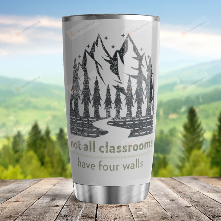 Not All Classrooms Have Four Walls Homeschool Mom Gifts Homeschool Tumbler Homeschool Mug Homeschooling Back To School Gifts Gifts To Birthday Christmas