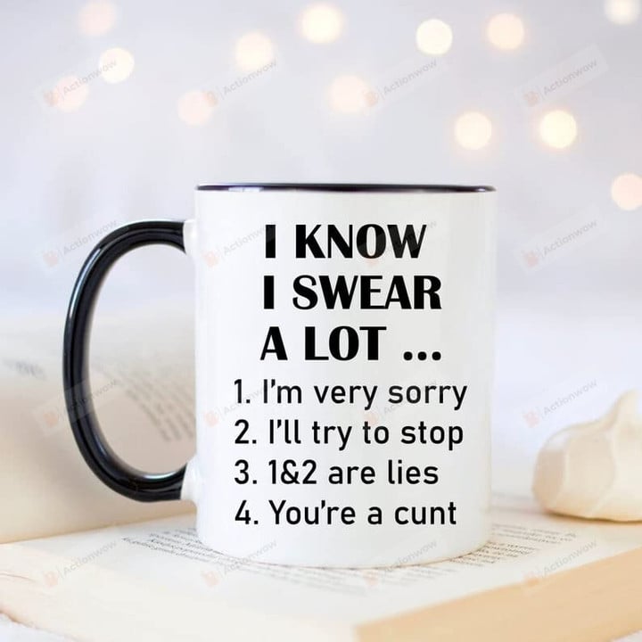 I Know I Swear A Lot Coffee Mug, Funny Gift For Coworker In Birthday Christmas, Present For Best Friend, Birthday Gifts For Best Friend Mug, Coworker Gifts, Coworker Coffee Mug, Workie Gifts
