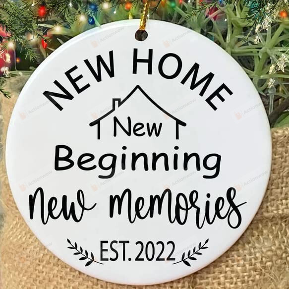 New Home New Beginning New Memories My First Christmas In My New Home Ornament, 2022 Christmas Ornament, Housewarming Gift, 1st Christmas Home Gift, Xmas Christmas Tree Decorations Ornaments
