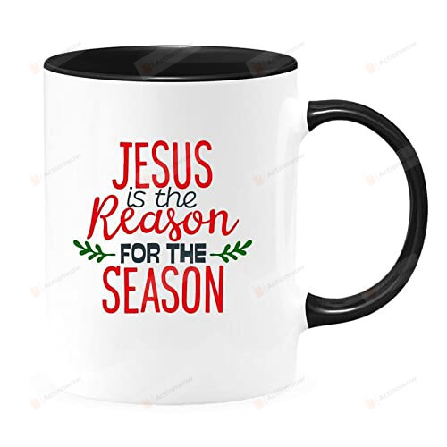 Jesus Is The Reason For The Season Xmas Holiday Mug, Holiday Winter Coffee Mug, Gift For Friend Family Lover On Birthday Christmas Thanksgiving, Accent Tea Cup