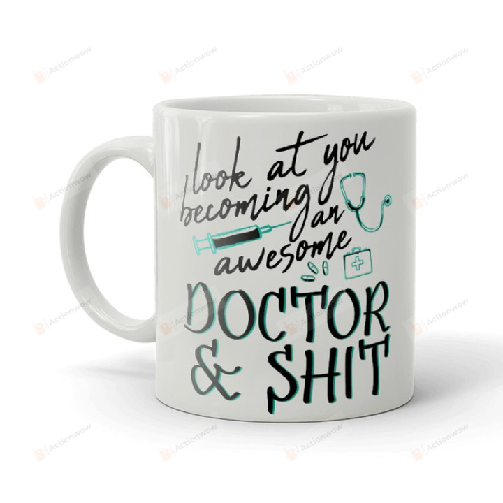 Look At You Becoming An Awesome Doctor Mug Graduation Gifts Graduation Mug Gifts