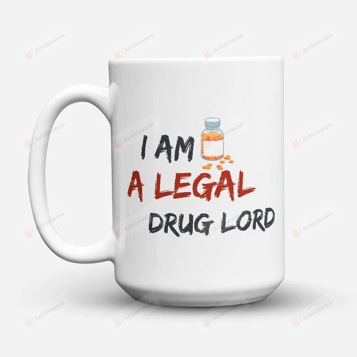 I;M Legal Drug Lord Novelty Coffee Mug, Best Gifts For Pharmacist Pharmacy Gifts Pharma Med School 11oz - 15oz White Ceramic Mug