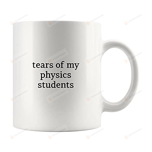 Tears Of My Physics Students Coffee Mug Gifts For Teacher Leader Lecturer