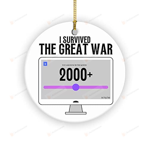 I Survived The Great War Ornament, Sarcastic Saying Ornament, Christmas Gifts For Mom Dad Friends