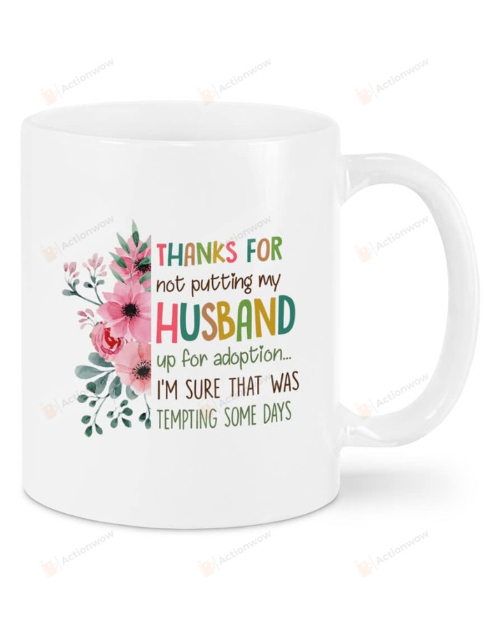 Personalized Mother-In-Law Mug Thanks For Not Putting My Husband Up For Adoption Funny Custom Name Mug, Mother In Law Mug, Gift For Her From Daughter In Law Happy Mothers Day Mug