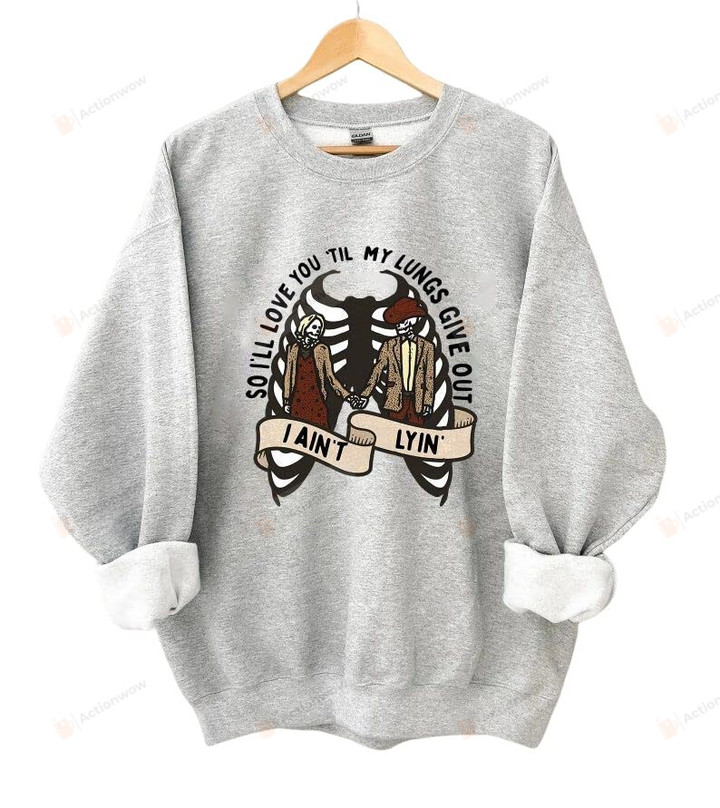I'Ll Love You Til My Lung Give Out Sweatshirt, Skeleton Valentine'S Day Shirts/ Hoodies, Romantic Gifts For Besties, Friends, Coworkers On Valentines Day, Anniversary, Birthday Multicolor