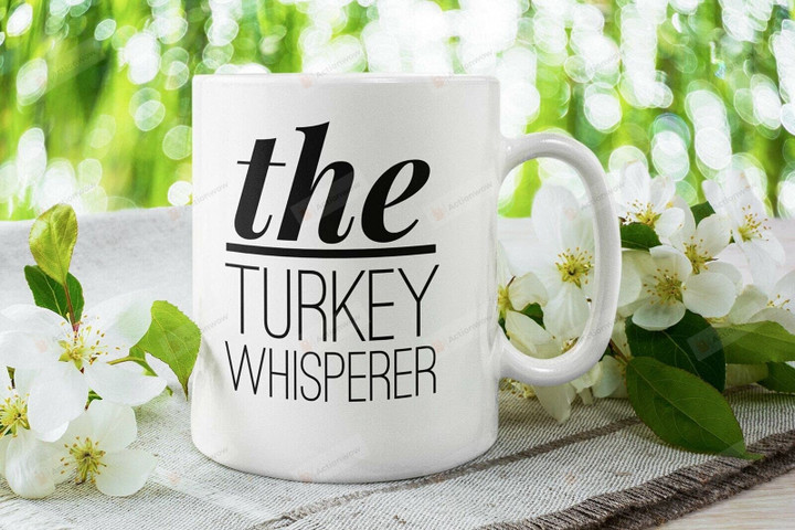 Turkey Whisperer Coffee Mug Thanksgiving Gifts Gifts For Family Parents Grandparents