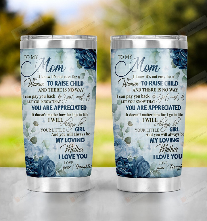 Personalized Blue Rose To My Mom I Will Always Be Your Girl Stainless Steel Tumbler Cup