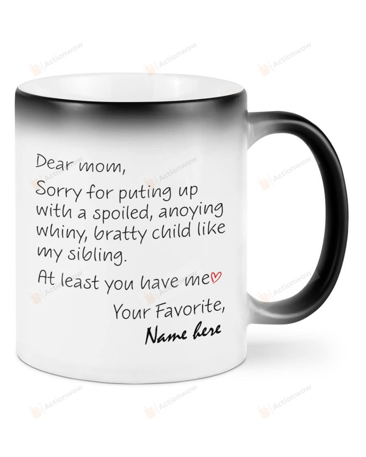 Personalized Dear Mom Mug Sorry For Putting Up, Quote Ceramic Coffee Mug
