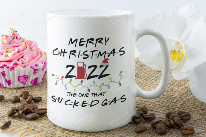 Merry Christmas Friends 2022 Sucked Gas 2022 Gas Gift For Friends Mug Christmas Coffee Cup 2022 Sucked Gas Funny Cups Funny Friends Christmas Mugs 2022 Fuel Cup