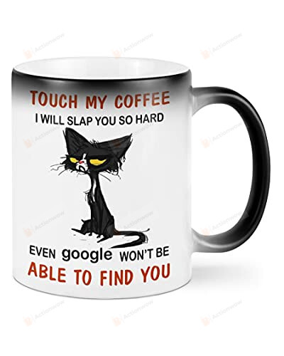 Funny Crumpy Black Cat Mug Touch My Coffee I Will Slap You So Hard Mug Color Changing Mug Christmas Anniversary Birthday Gifts For Men Women Cat Lovers Cat Dad Cat Mom Gifts 11 15 Oz Mug