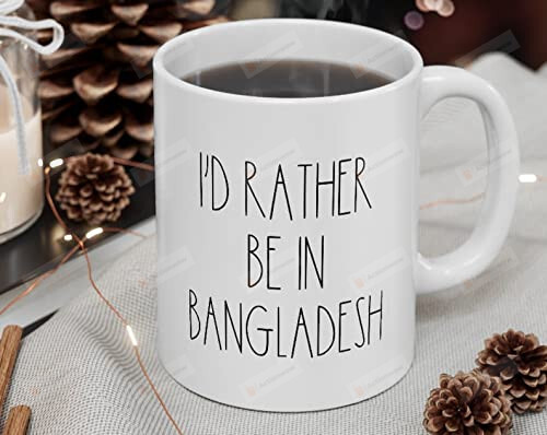 I'd Rather Be In Bangladesh Mug Bangladesh Lover Gifts For Man Woman Friends Coworkers Family
