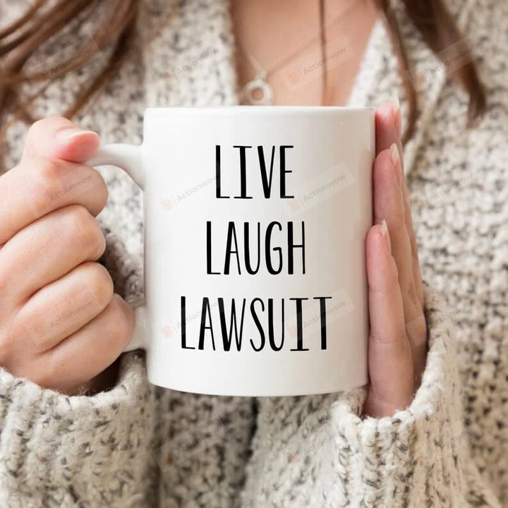 Live Laugh Lawsuit Mug Funny Lawyer Mug Funny Gift For Friend Gift For Lawyer Gift For Law Student Ceramic Coffee Mug -Accent Mug 11oz