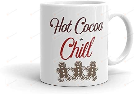 Hot Cocoa And Chill Mug, Home And Living Decor, Tea Coffee Mug, Cute Ceramic Cup, Gift For Friend Family Lover On Birthday Christmas Thanksgiving (15 Oz)