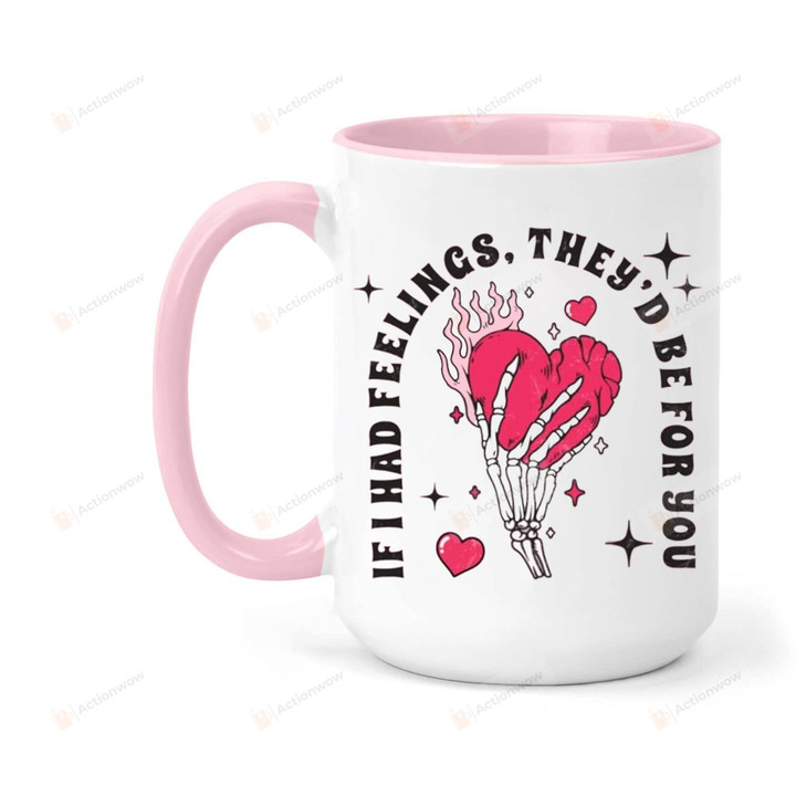 Funny Valentines Day Mug, If I Had Feelings They'd Be For You Mug, Couple Gift, Valentines Day Mug,