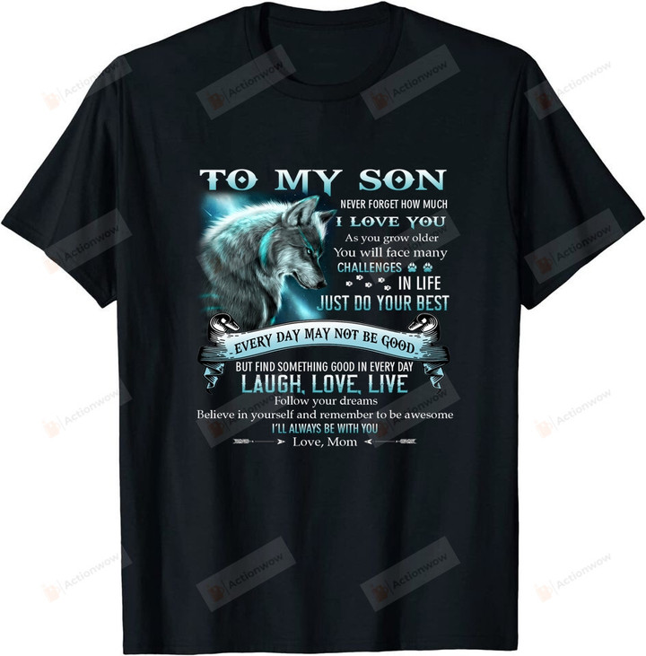 Personalized To My Son Wolf T-Shirt, I Love You, Best Gift For Son On Birthday Christmas Anniversary