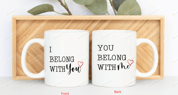 I Belong With You You Belong With Me Mug, For Couple Ceramic Coffee Mug