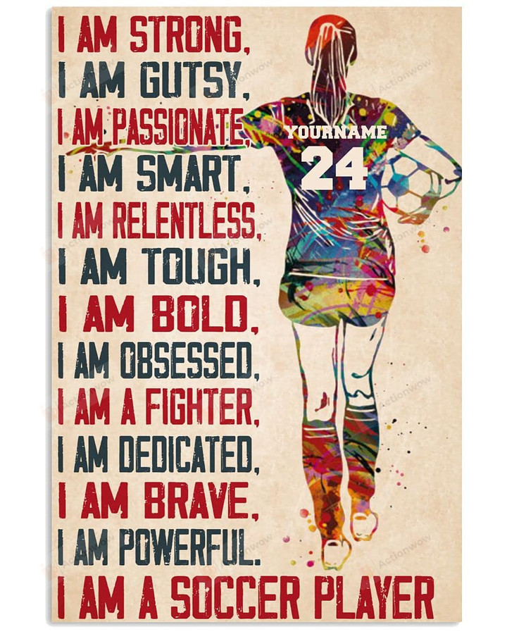 Personalized I Am Strong I Am A Soccer Player Poster, Soccer Girl Custom Name Poster No Frame/Canvas Framed - Wall Hangings Gifts For Soccer Players