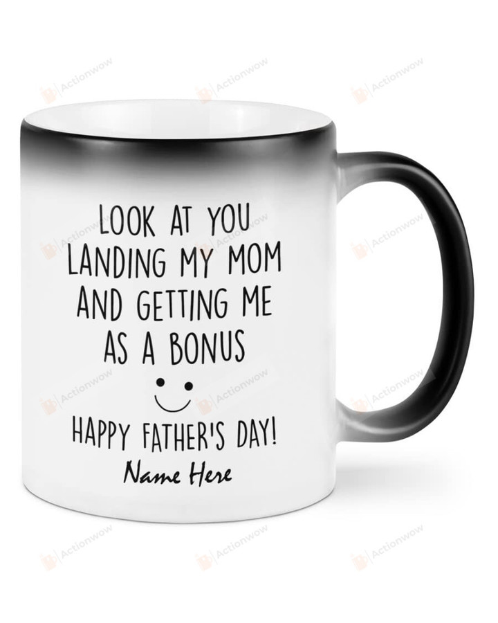 Personalized Look At You Landing My Mom And Getting Me As A Bonus Happy Father's Day Mug Funny Gifts Custom Name For Dad, Daddy From Son, Daughter