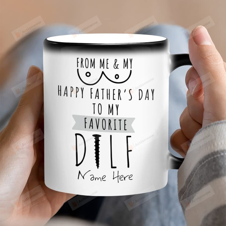 Personalized From Me And My Boobs Happy Father's Day To My Favorite Dilf Mug Coffee Mug Best Dad Ever Custom Mugs Cup Happy Father's Day Gifts For Dad From Wife Birthday Gifts For Men 11 15Oz Mug