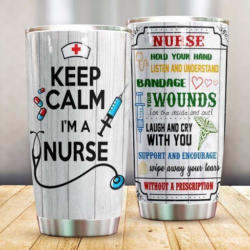 Keep Calm Im A Nurse Tumbler H25P3