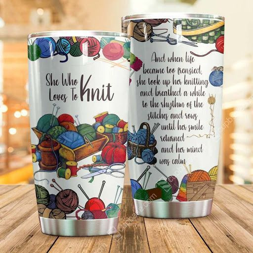 She Who Loves To Knit Tumbler H22N8