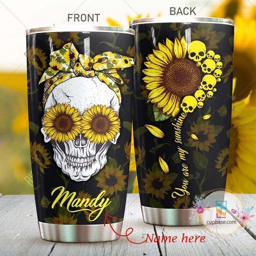 You Are My Sunshine Skull Personalized Tumbler M09T9