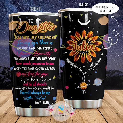 To My Daughter You Are My Universe Personalized Tumbler T19A9