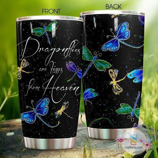 Dragonflies Are Kisses From Heaven Tumbler V14D3
