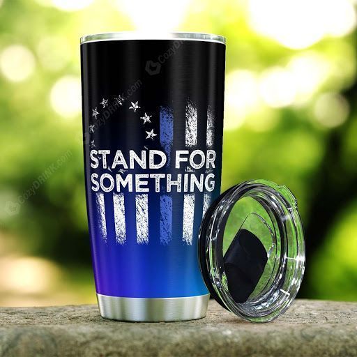 Stand For Something Tumbler N02H3