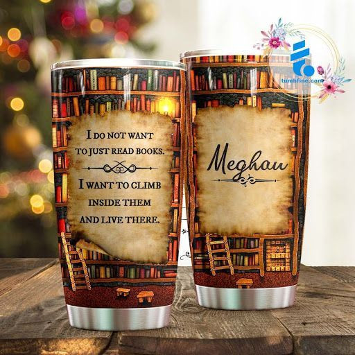 Climb Inside And Live There Personalized Tumbler THL03