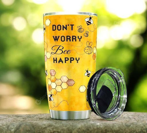 Don't Worry Bee Happy Tumbler V06Q9
