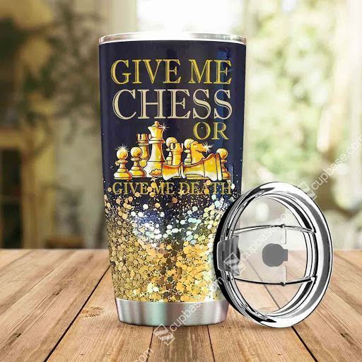 Give Me Chess Or Give Me Death Tumbler Q22A2