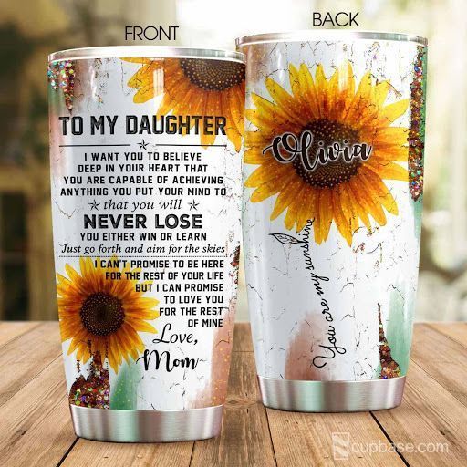 Mom To Daughter You Will Never Lose Custom Tumbler V14D3