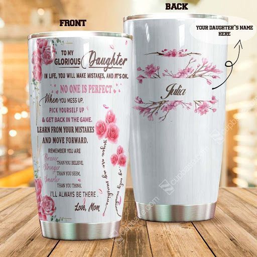 To My Glorious Daughter Personalized Tumbler T69T9