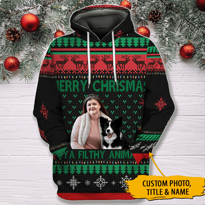 Merry Christmas Ya Filthy Animal Customized Photo 3D All Over Print Ugly Sweater Hoodie Christmas Gifts