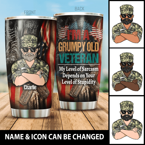I'm A Grumpy Old Veteran My Level Of Sarcasm Personalized Tumbler, Best Gifts For Veterans Day