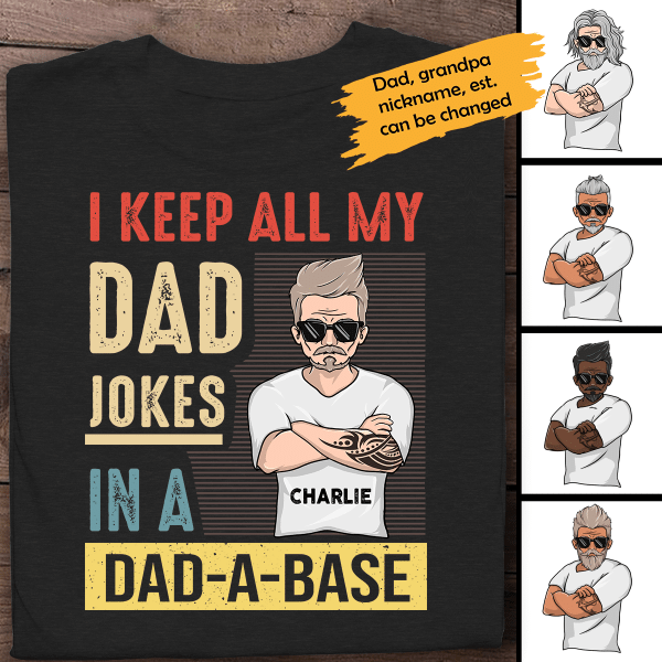 I Keep All My Dad Jokes In A Dad A Base Personalized T-Shirt