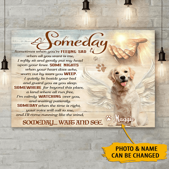 Someday Wait And See Canvas Poster Best Gift For Dog Lover Home Decor